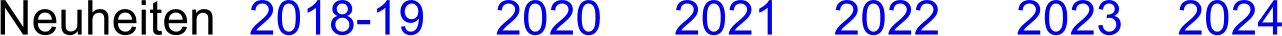 2018-19 2020 2021 2022 2023 2024 Neuheiten
